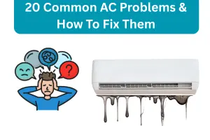 20 Common AC Problems You Should Know About & How To Fix Them