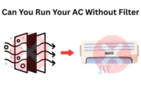 Can You Run AC Without a Filter?