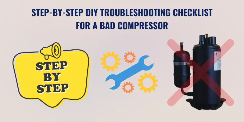 DIY Troubleshooting Checklist for a Bad Compressor