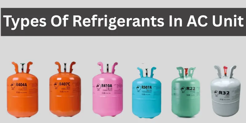 Types Of Refrigerants used in AC Unit