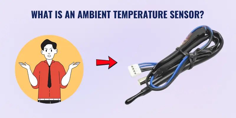 What Is an Ambient Temperature Sensor